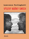 Výlevy Nářky Smích - Lawrence Ferlinghetti