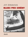 Blues pro sirény - Jiří Dědeček